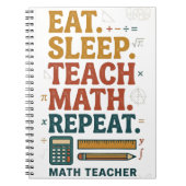 Carnet Manger Dormir Enseigner Math Répéter Prof de Maths (Devant)