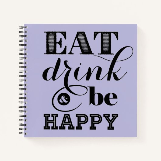 Carnet Mangez, Buvez Et Soyez Heureux (Devant)