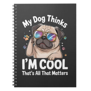 Carnet Mon chien pense que je suis cool c'est tout ce qui