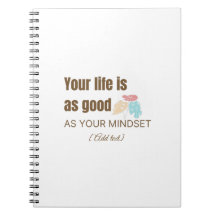Motivational Quote Notebook - Your Life Is As Good