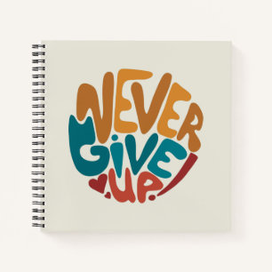Carnet N'abandonnez jamais - Message Motivationnel mignon