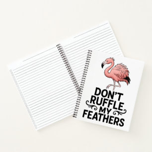 Carnet Ne Froisse Pas Mes Plumes Drôle de Flamant Rose