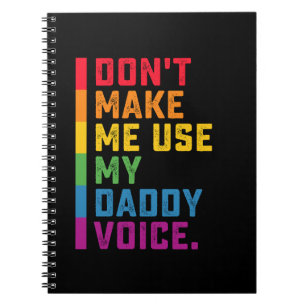 Carnet Ne me fais pas utiliser ma voix de papa drôle gay 