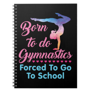 Carnet Né pour faire de la gymnastique forcé d'aller à l'