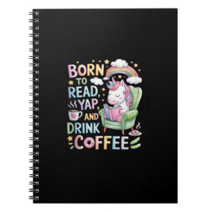 Carnet Né pour lire Yapper et boire Café Café Caféine & B