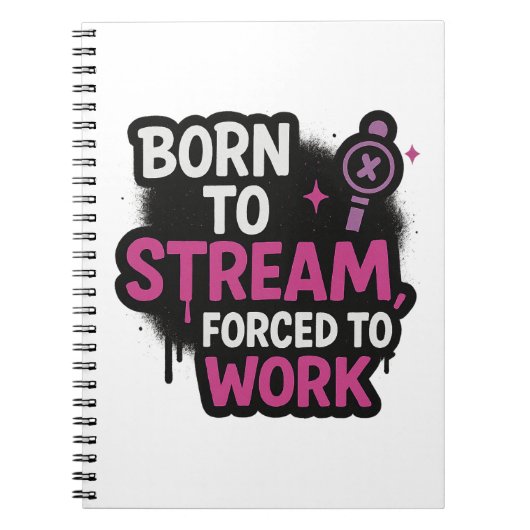 Carnet Né pour streamer, forcé à travailler Bloc-notes | (Devant)