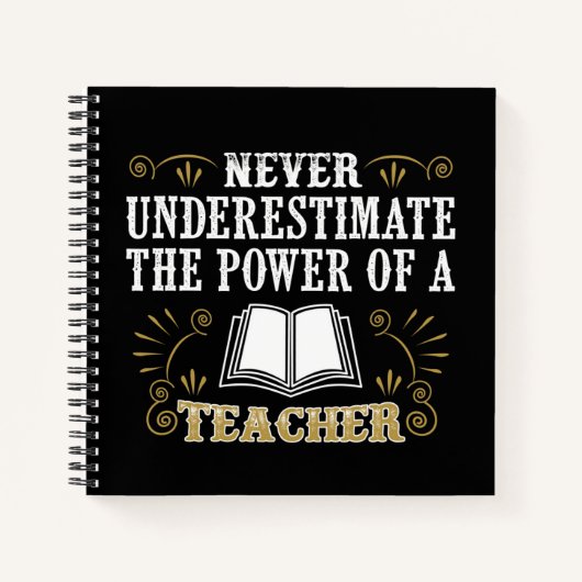 Carnet Ne Sous-Estimez Jamais Le Pouvoir D'Un Enseignant (Devant)