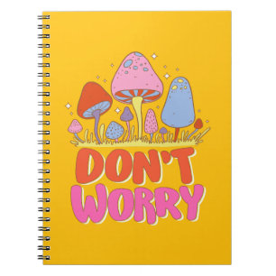Carnet Ne vous inquiétez pas - Champignon coloré Kawaii