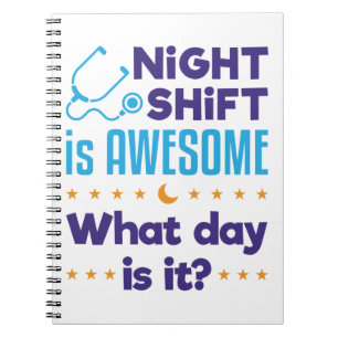 Carnet Night Shift est génial Quelle Journée est-il