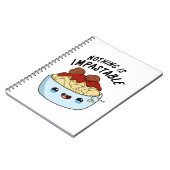 Carnet Nothing Is Impastable Funny Pasta Pun (Côté gauche)