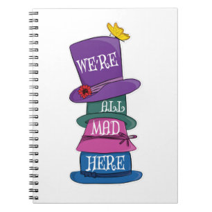 Carnet Nous sommes tous fous ici Mad Hatter Alice au pays