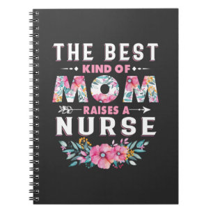 Carnet Nursing Life The Best Kind Of Mom Raises A Nurse