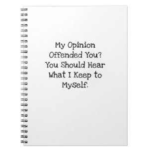 Carnet Opinion offensée, je vais garder cela pour moi