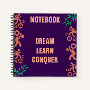 Carnet Osez rêver. Efforcez-vous d'apprendre. Montez à la