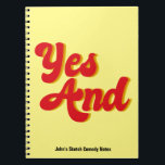 Carnet Oui Et La Comédie improvisée<br><div class="desc">Oui Et carnet avec votre texte personnalisé. Écrivez toutes vos notes d'esquisse et vos idées de bande dessinée dans ce livre. Règle cool du théâtre improvisé utilisé par les comédiens dans une troupe comique. Lorsque vous jouez,  utilisez des règles d'improvisation pour réaliser des croquis drôles.</div>