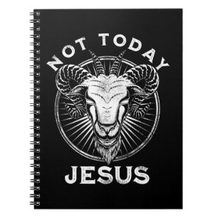 Carnet Pas aujourd'hui Jésus Drôle Satanique Athéiste Noi