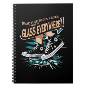 Carnet Portez vos chaussures Mesdames il y a du verre par