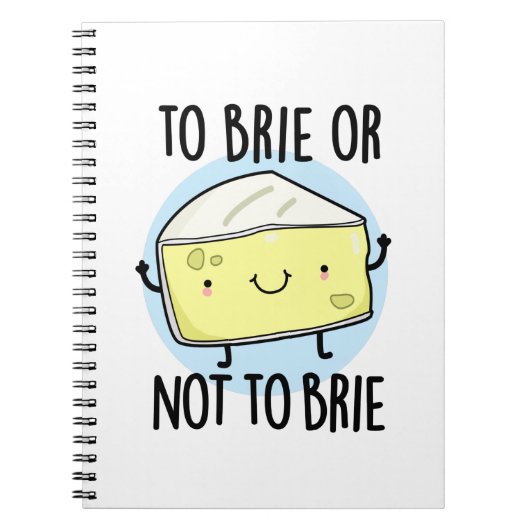 Carnet Pour brie ou pas pour brie blague drôle de fromage (Devant)