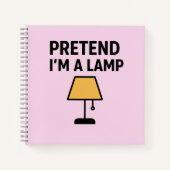 Carnet Pretend I’m A Lamp Funny Lamp Notebook (Devant)