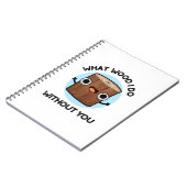 Carnet Quel bois ferais-je sans vous Blague drôle (Côté gauche)