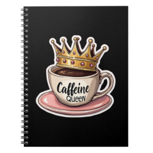 Carnet Reine de la caféine - Couronnée par le café