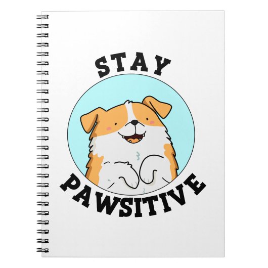 Carnet Restez Pawsitif Drôle Chien Sourire Pun (Devant)
