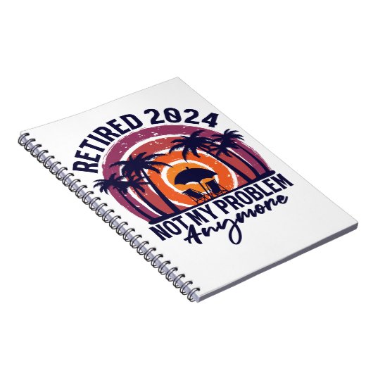 Carnet Retraité 2024 Pas mon problème Plus Retraite (Côté Droit)