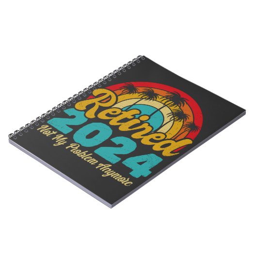 Carnet Retraité 2024 Pas mon problème Plus Retraite (Côté gauche)