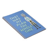 Carnet RICK ET MORTY™ | C'Était Mon Plan Tout Le Temps (Côté Droit)