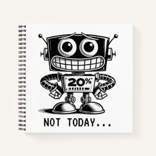 Carnet Robot à faible puissance - Pas aujourd'hui...