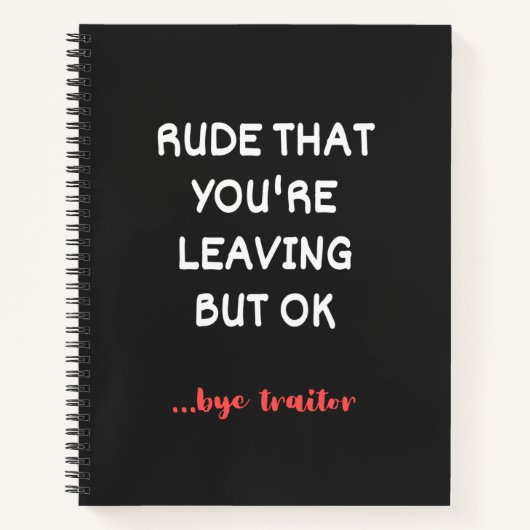 Carnet Rude That You're Leaving, Good Luck Finding Better (Devant)