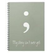 Carnet Semicolon / Mon histoire n'est pas encore terminée (Devant)