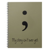 Carnet Semicolon / Mon histoire n'est pas encore terminée (Devant)
