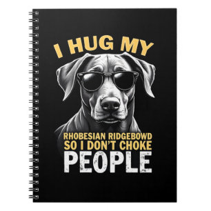 Carnet Serrez Mon Rhodesian Ridgeback Pour Que Je N'étran