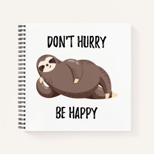 Carnet Sloth dit : | Ne vous dépêchez pas d'être heureux (Devant)