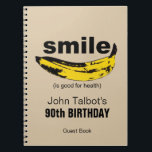 Carnet Smile is good for Health  90th Birthday Guest Book<br><div class="desc">Smile is good for health   banana. Design on 90th Birthday Guest Book. Matching Invitation and more... </div>