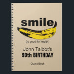 Carnet Smile is good for Health  90th Birthday Guest Book<br><div class="desc">Smile is good for health   banana. Design on 90th Birthday Guest Book. Matching Invitation and more... </div>