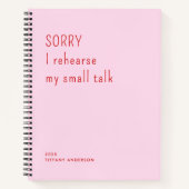 Carnet Sorry I rehearse my small talk Funny Introvert (Devant)