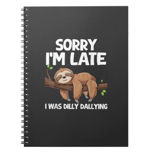 Carnet Sorry I'm Late I Was Dilly Dallying Sloth T-Shirt (Devant)