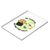 Carnet Soyez Positif Peu Importe Watt Funny Science Pun (Côté gauche)