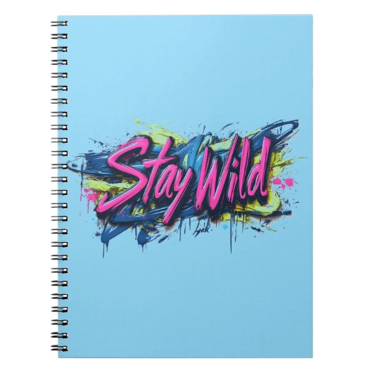 Carnet "Stay Wild" - Vibrant Graffiti Style Design de tex (Devant)