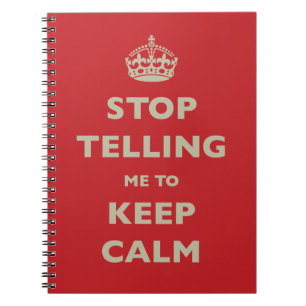 Carnet Stop Telling Me To Keep Calm