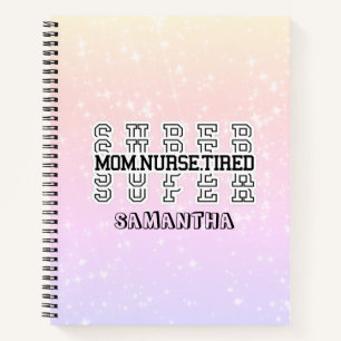 Carnet Super Super Super Maman, Infirmière, Fatigué