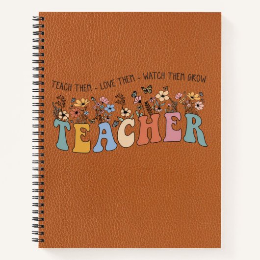 Carnet Teach Love Grow – Personalized Teacher Notebook (Devant)