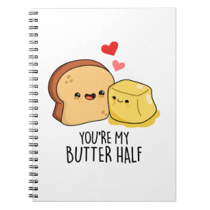 Carnet T'es Ma Moitié De Beurre Toast Fun Pun