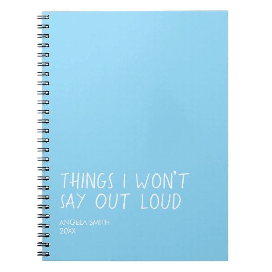 Carnet Things I Won’t Say Out Loud – Funny Sarcastic Note (Devant)