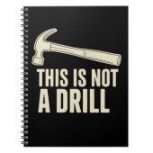 Carnet This is Not a Drill Hammer Humor Funny Dad Joke (Devant)