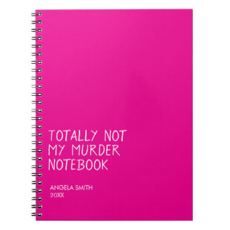 Carnet Totally Not My Murder Notebook – Funny Dark Humor 