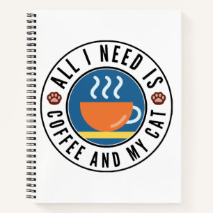 Carnet Tout ce dont j'ai besoin c'est de café et mon chat