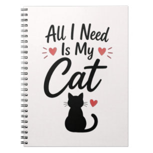 Carnet Tout ce dont j'ai besoin est mon chat Citation sim